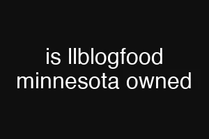 is llblogfood minnesota owned