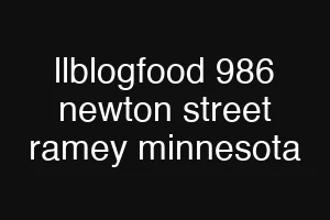 llblogfood 986 newton street ramey minnesota