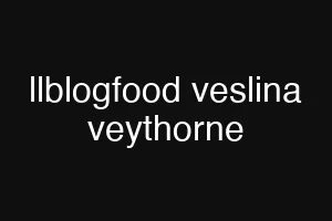 llblogfood veslina veythorne