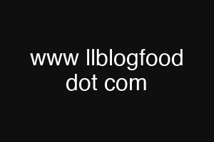 www llblogfood dot com